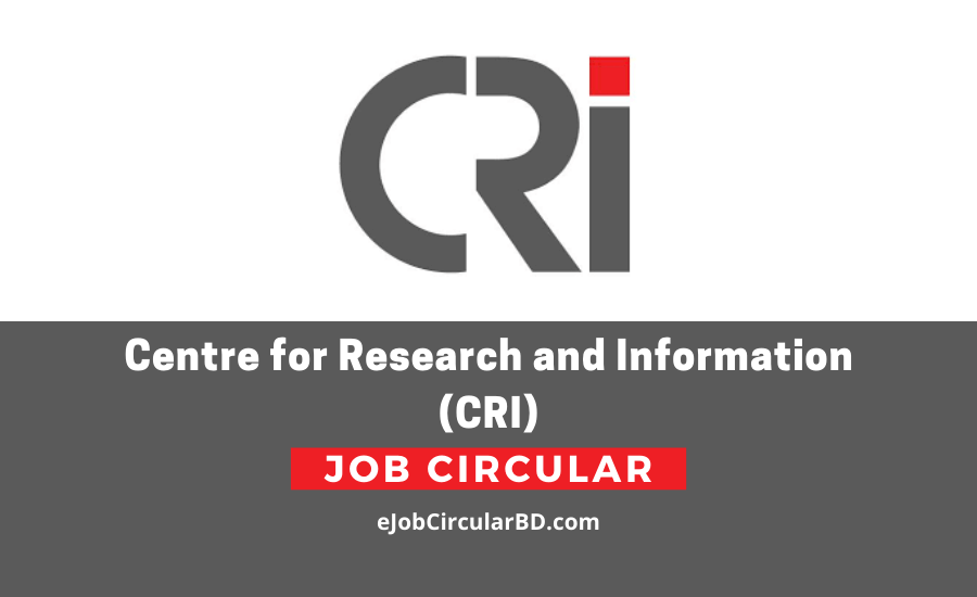Centre for Research and Information (CRI) Job Circular 2020