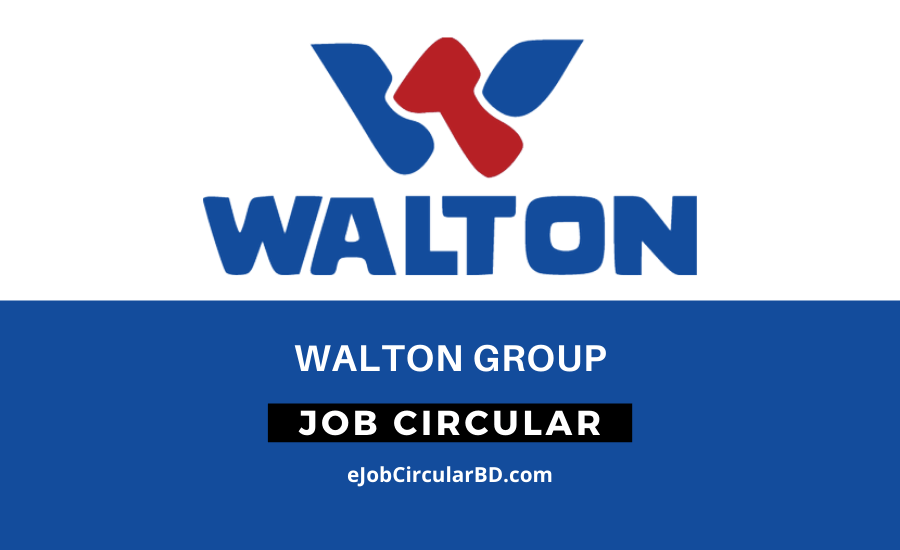 Walton Group Job Circular