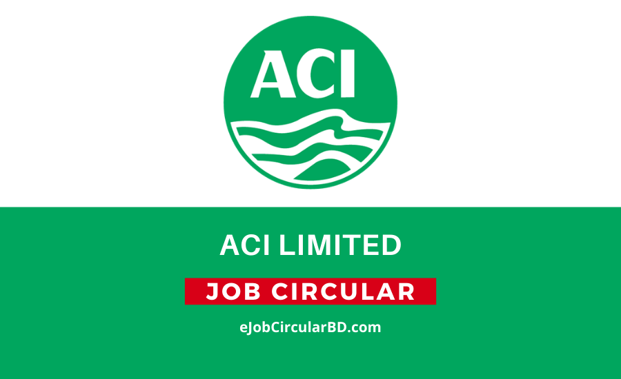 ACI Limited Job Circular 2022