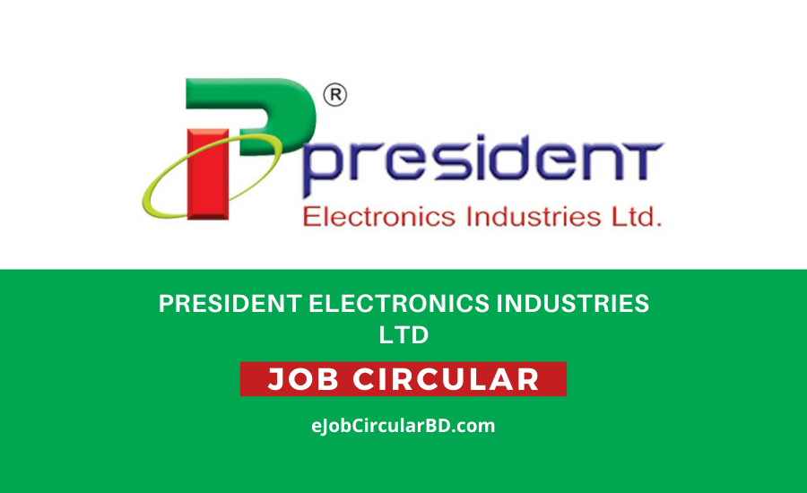 President Electronics Industries Ltd Job Circular 2022
