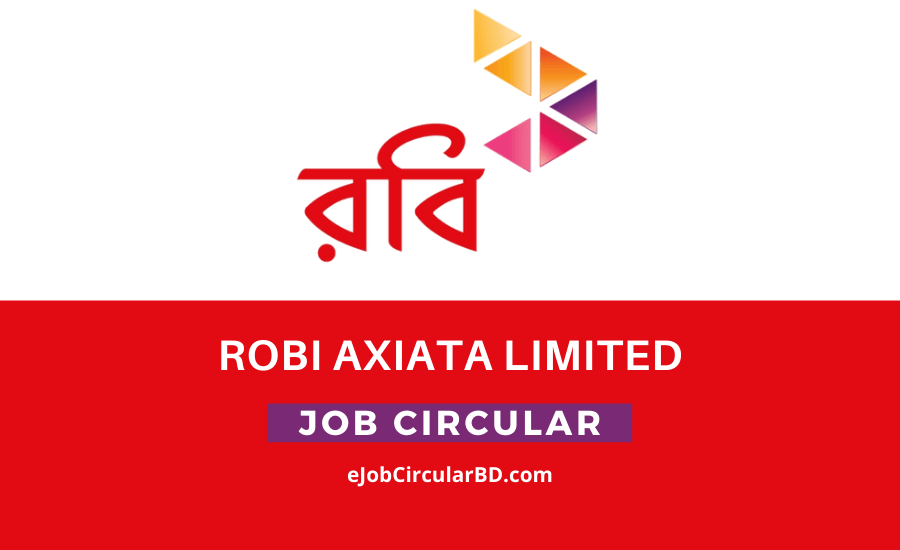 Robi Axiata Limited Job Circular 2022