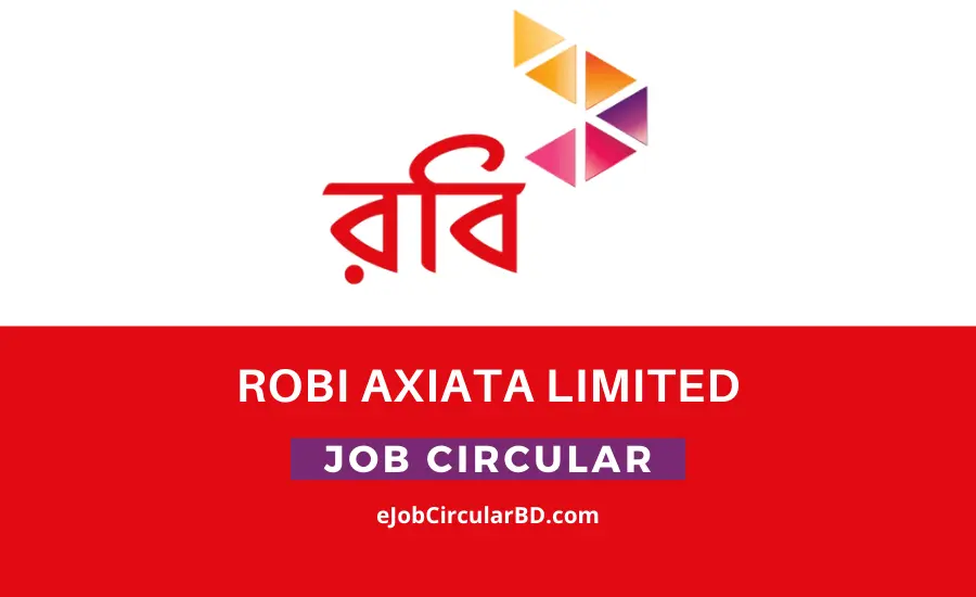 Robi Axiata Limited Job Circular