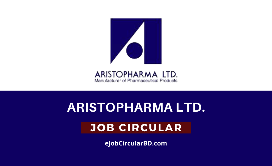 Aristopharma Ltd Job Circular 2022