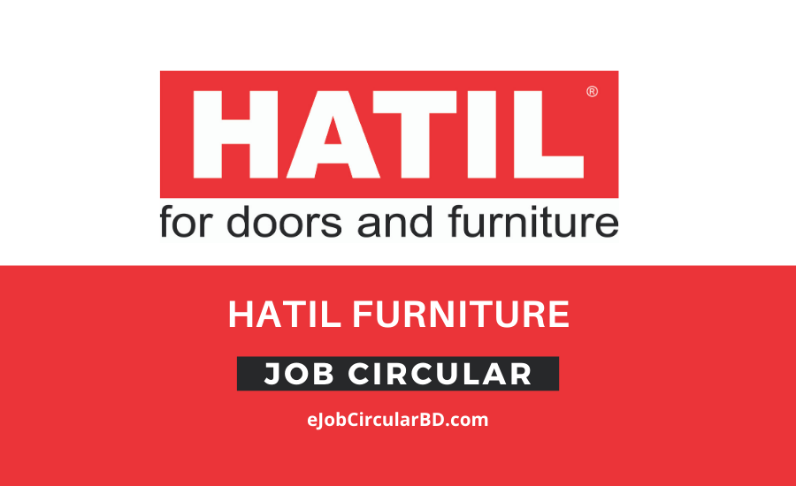 Hatil Furniture Job Circular- 2022