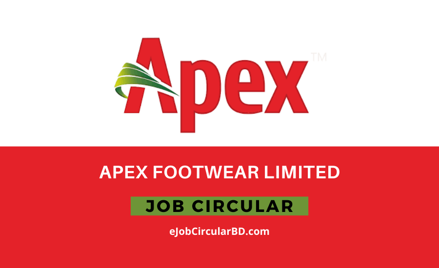 Apex Footwear Limited Job Circular- 2022