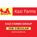 Kazi Farms Limited Job Circular