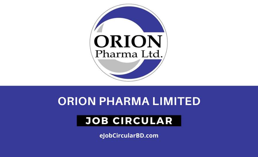 Orion Pharma Job Circular- 2022