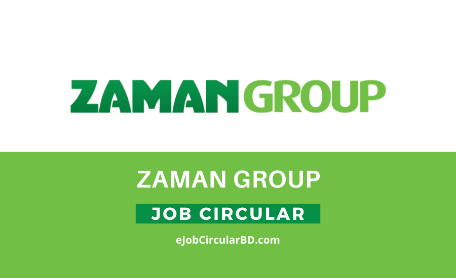 Zaman Group Job Circular- 2022