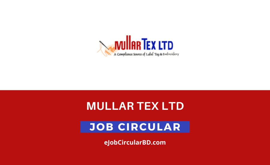 Mullar Tex Ltd Job Circular- 2022