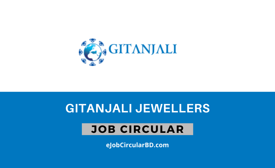 Gitanjali Jewellers Job Circular- 2022