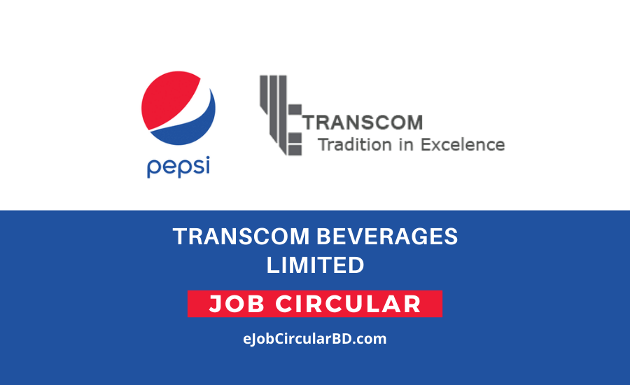 Transcom Beverages Limited Job Circular 2022