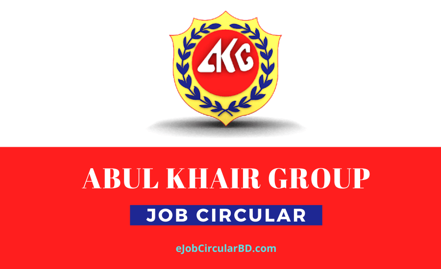 Abul Khair Group Job Circular 2022