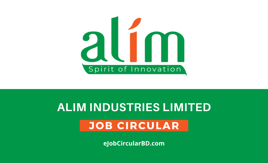 Alim Industries Ltd Job Circular- 2022