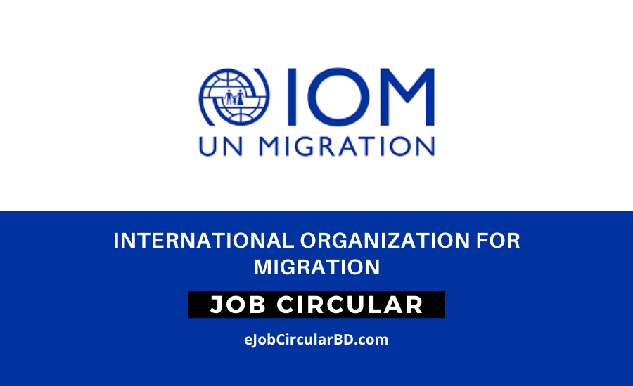 International Organization Migration Job Circular 2022