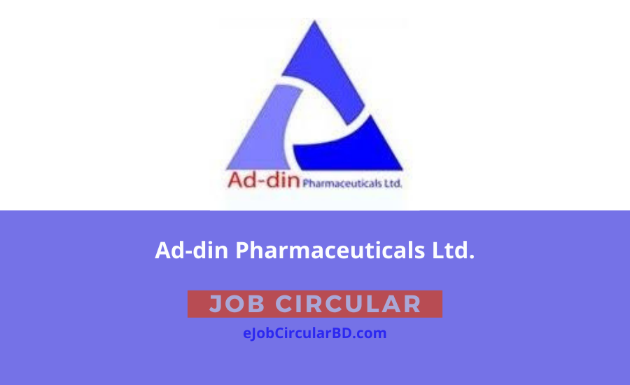 Ad-din Pharmaceuticals Ltd Job Circular 2022
