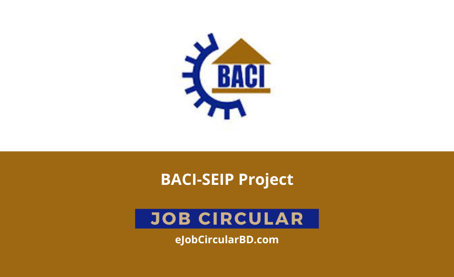 BACI-SEIP Project Job Circular 2022