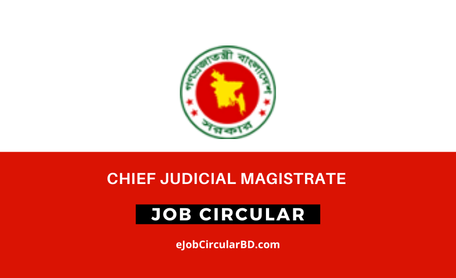 Chief Judicial Magistrate Job Circular 2022