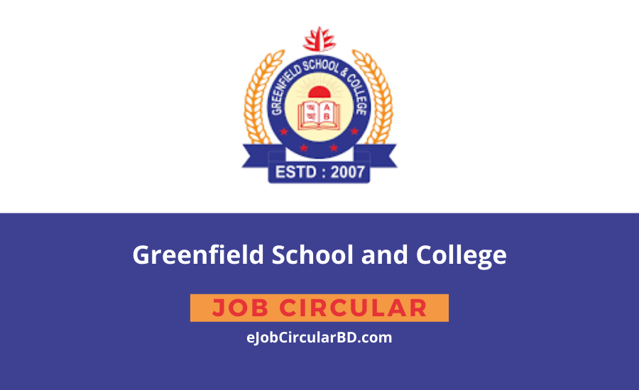 Greenfield School and College Job Circular 2022