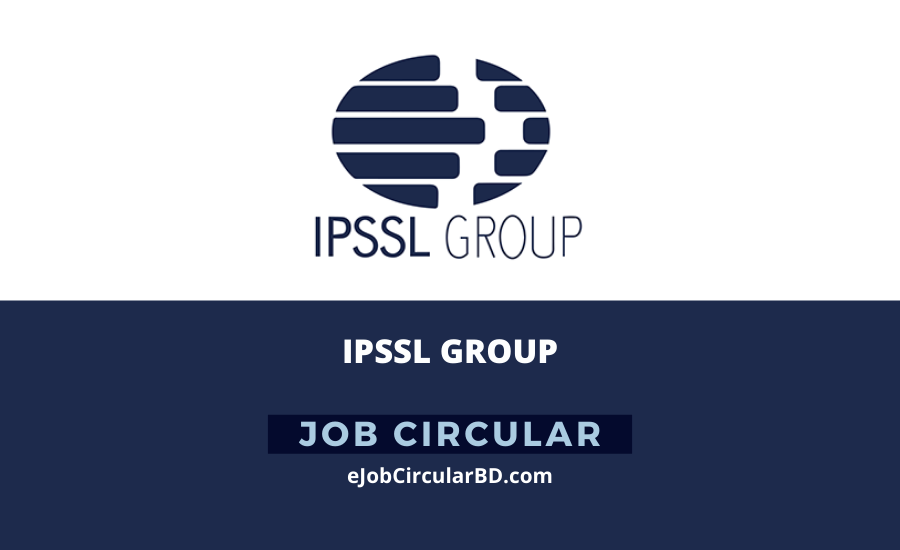 IPSSL GROUP Job Circular 2022