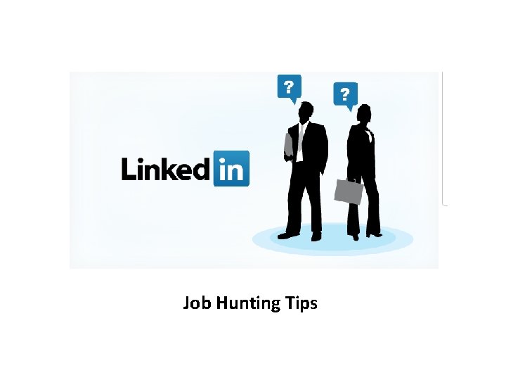 Some Great Job Tips Through LinkedIn