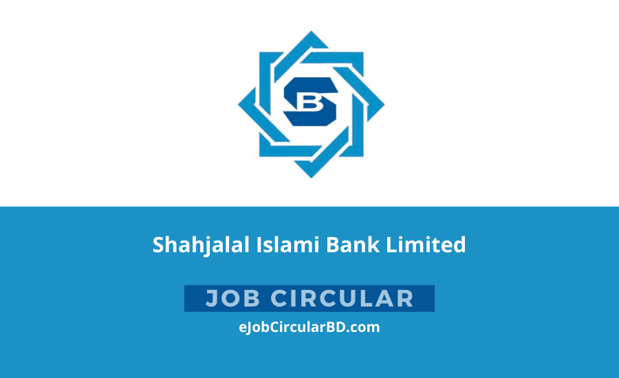 Shahjalal Islami Bank Limited job circular 2022