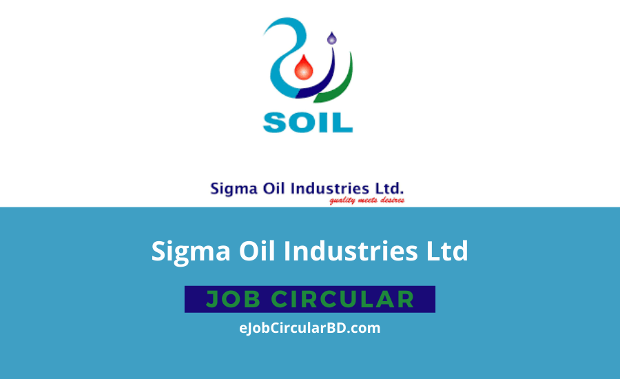 Sigma Oil Industries Ltd Job Circular 2022