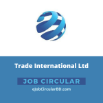 Trade International Ltd Job Circular