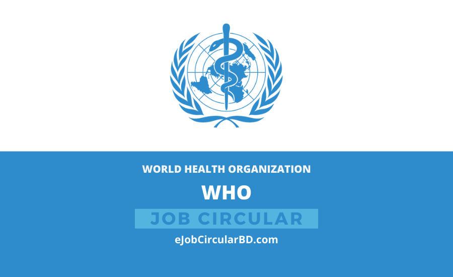 World Health Organization WHO Job Circular 2022