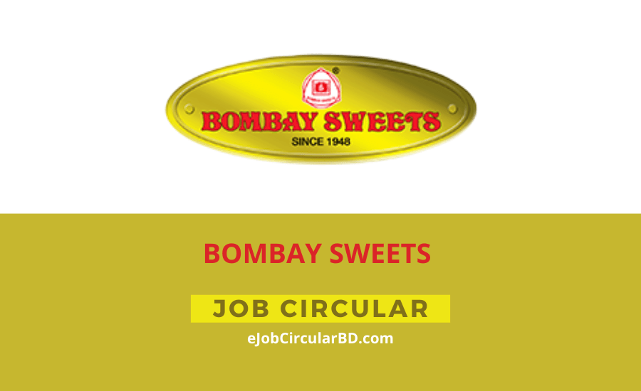 Bombay Sweets Job Circular 2022