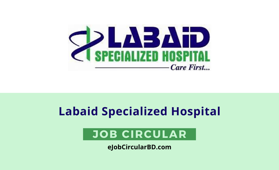 Labaid Specialized Hospital Job Circular 2022