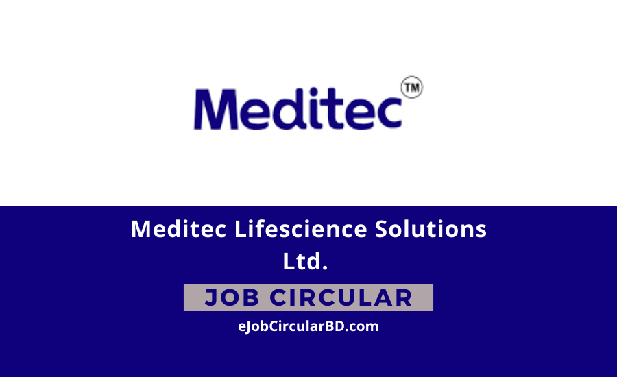 Meditec Lifescience Solutions Ltd. Job Circular 2022