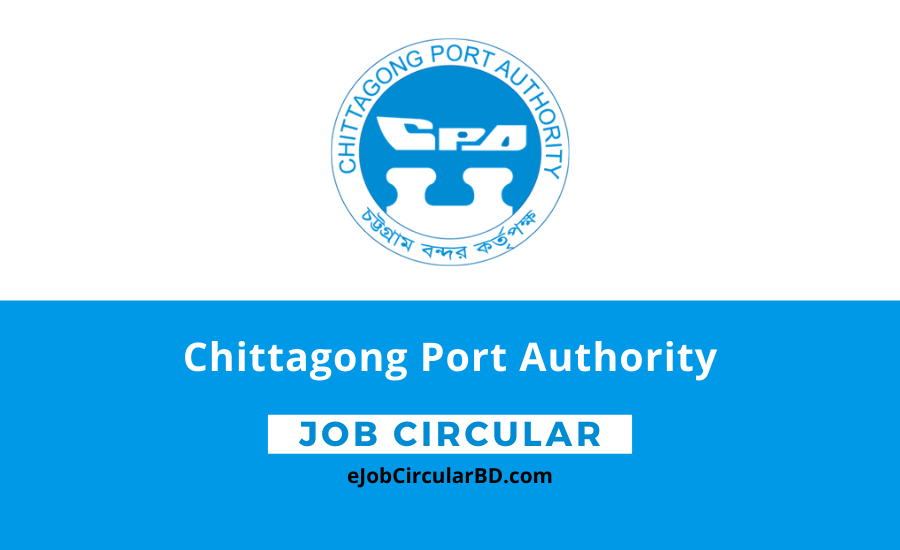 Chittagong Port Authority Job Circular 2022