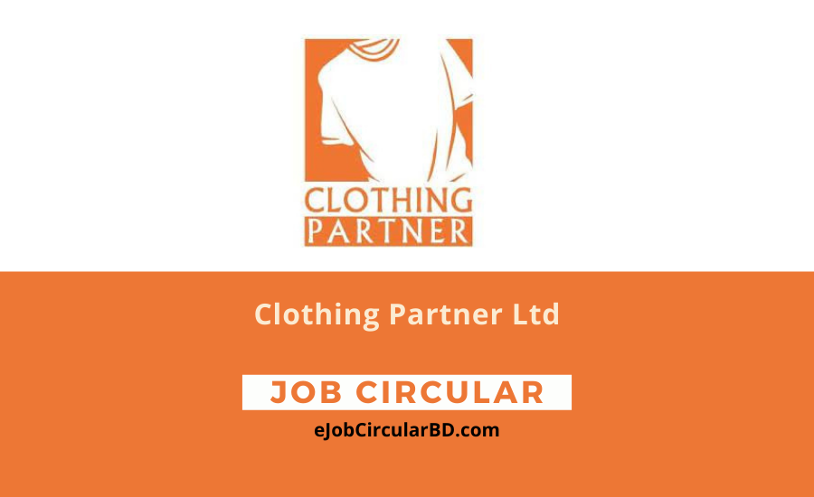 Clothing Partner Ltd Job Circular 2022