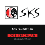 SKS Foundation Job Circular