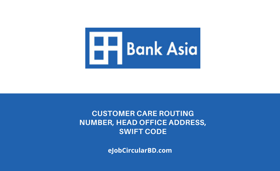 Bank Asia Limited Customer Care Number, Head Office Address, Routing Number, Swift Code