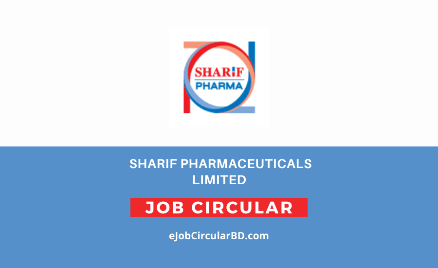 Sharif Pharmaceuticals Limited Job Circular 2022