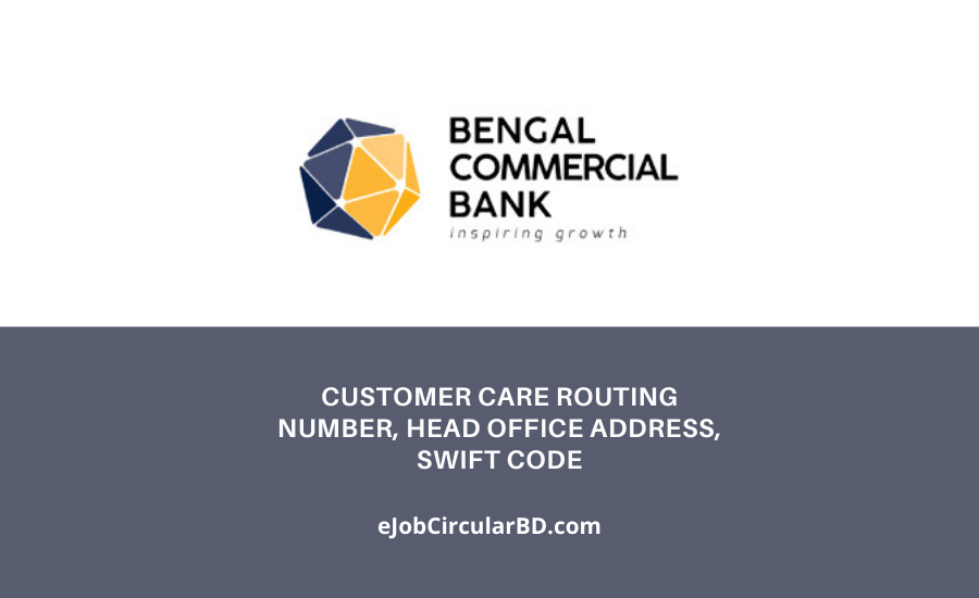Bengal Commercial Bank Customer Care Number, Head Office Address, Routing Number, Swift Code