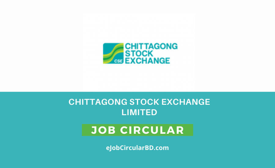 Chittagong Stock Exchange Limited CSE Job Circular 2022