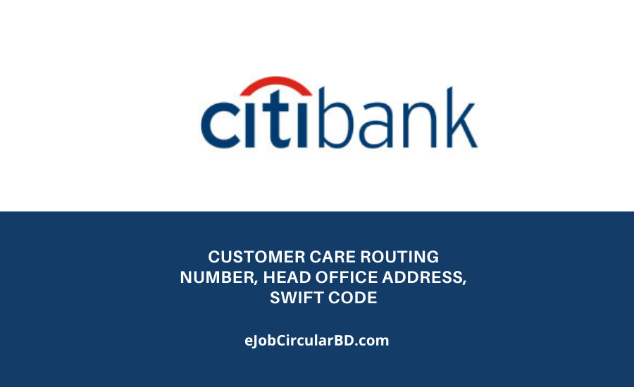 Citibank Customer Care Number, Head Office Address, Routing Number, Swift Code